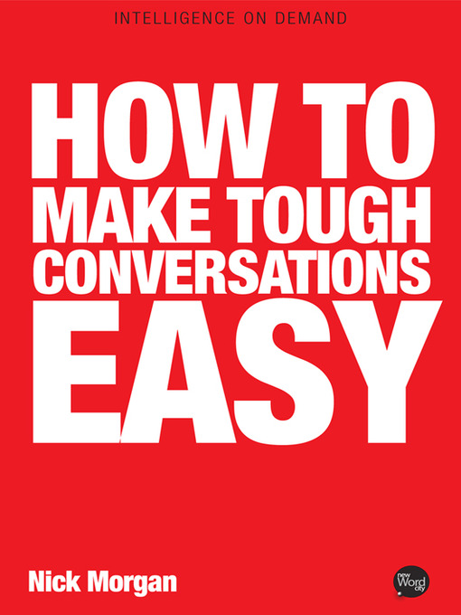 Title details for How to Make Tough Conversations Easy by Nick Morgan - Wait list